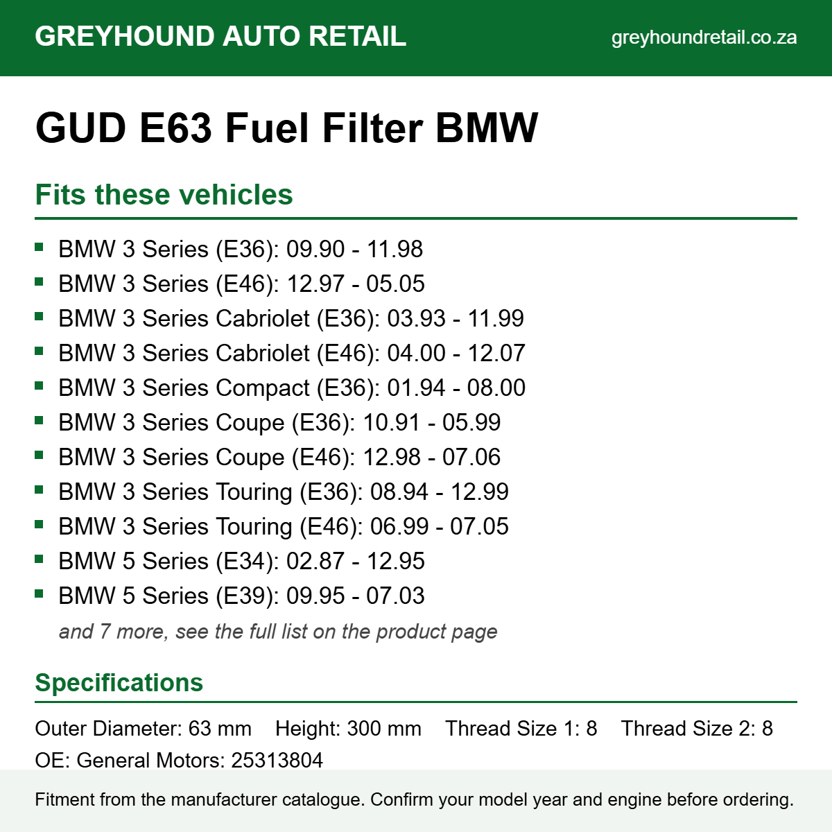 GUD E63 Fuel Filter BMW fits BMW 3 Series (E36): 09.90 - 11.98, BMW 3 Series (E46): 12.97 - 05.05, BMW 3 Series Cabriolet (E36): 03.93 - 11.99