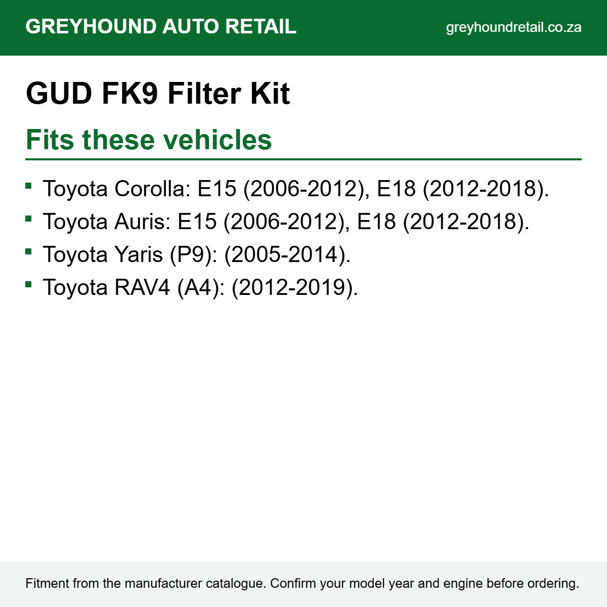 GUD FK9 Filter Kit fits Toyota Corolla: E15 (2006-2012), E18 (2012-2018)., Toyota Auris: E15 (2006-2012), E18 (2012-2018)., Toyota Yaris (P9): (2005-2014).