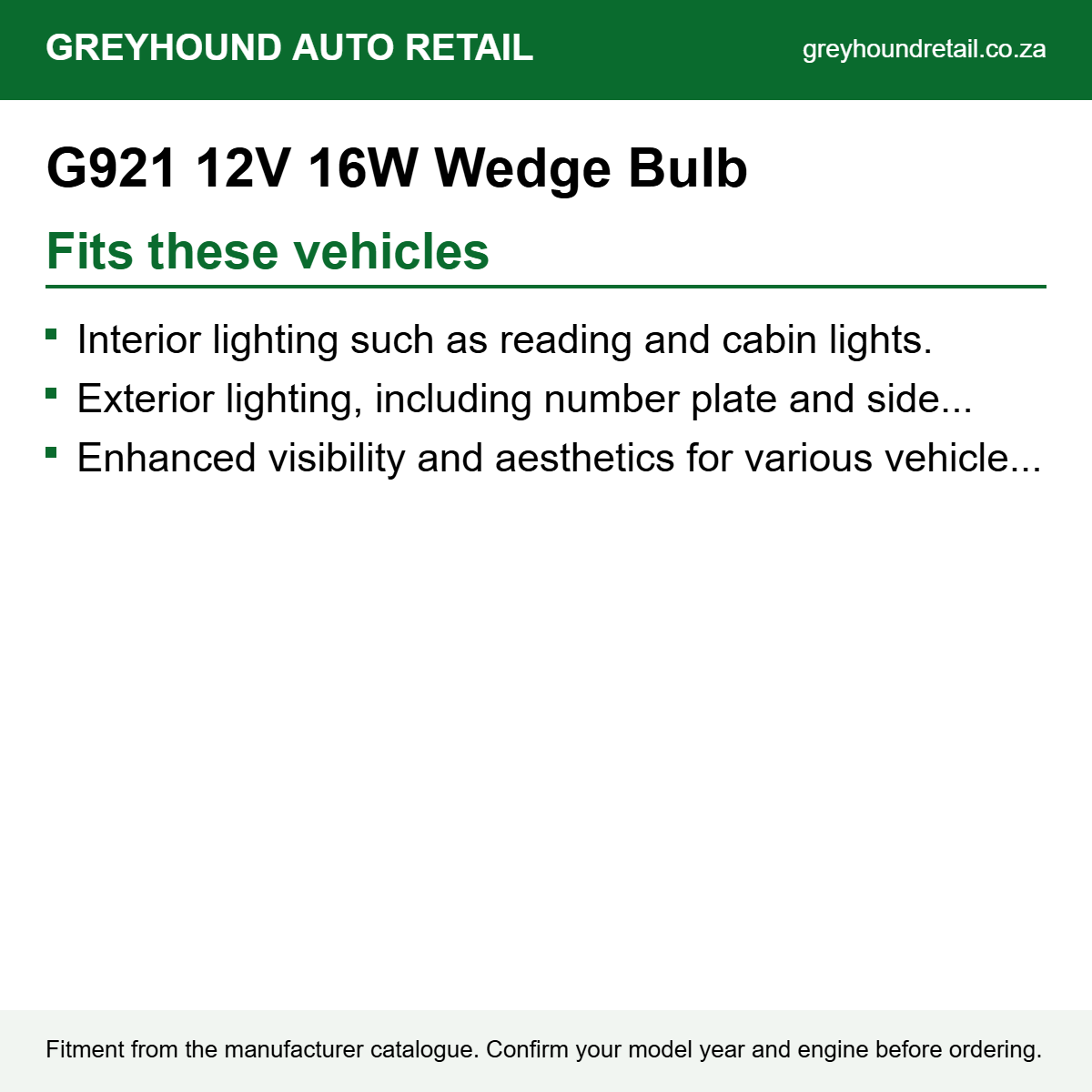G921 12V 16W Wedge Bulb fits Interior lighting such as reading and cabin lights., Exterior lighting, including number plate and side position lights., Enhanced visibility and aesthetics for various vehicle models.