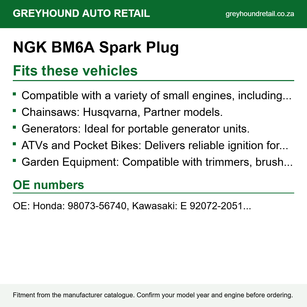 NGK BM6A Spark Plug fits Compatible with a variety of small engines, including but not limited to:, Chainsaws: Husqvarna, Partner models., Generators: Ideal for portable generator units.